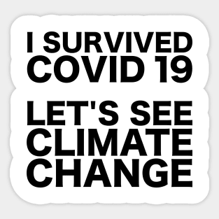 I survived COVID 19... Sticker